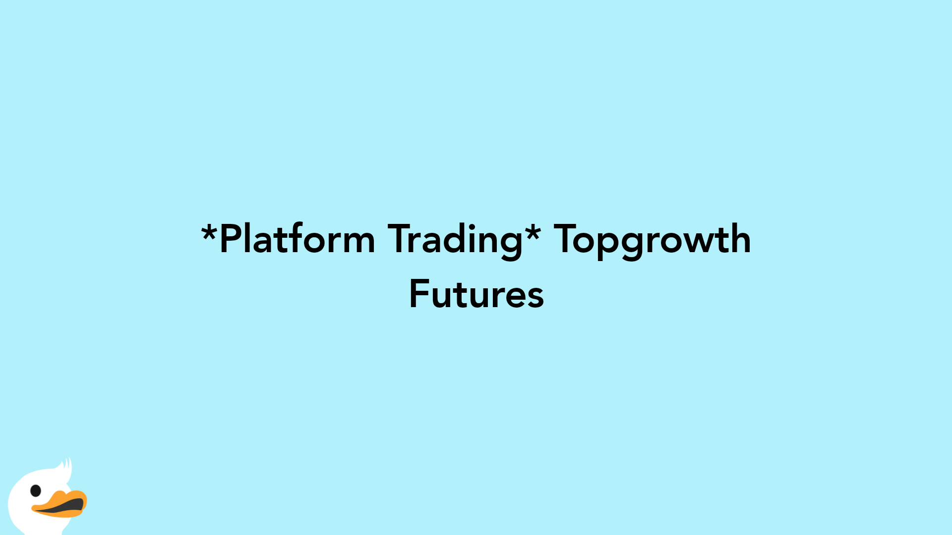 Platform Trading Topgrowth Futures