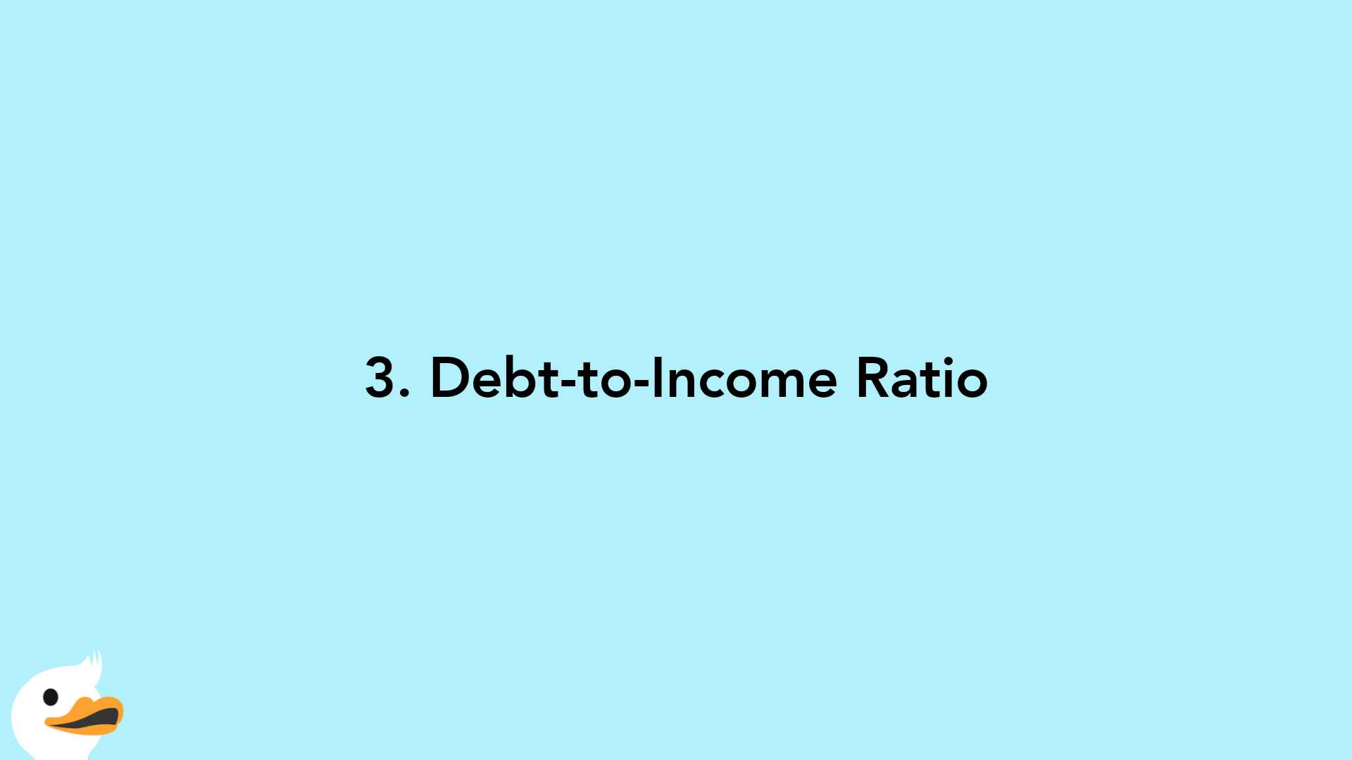 3. Debt-to-Income Ratio