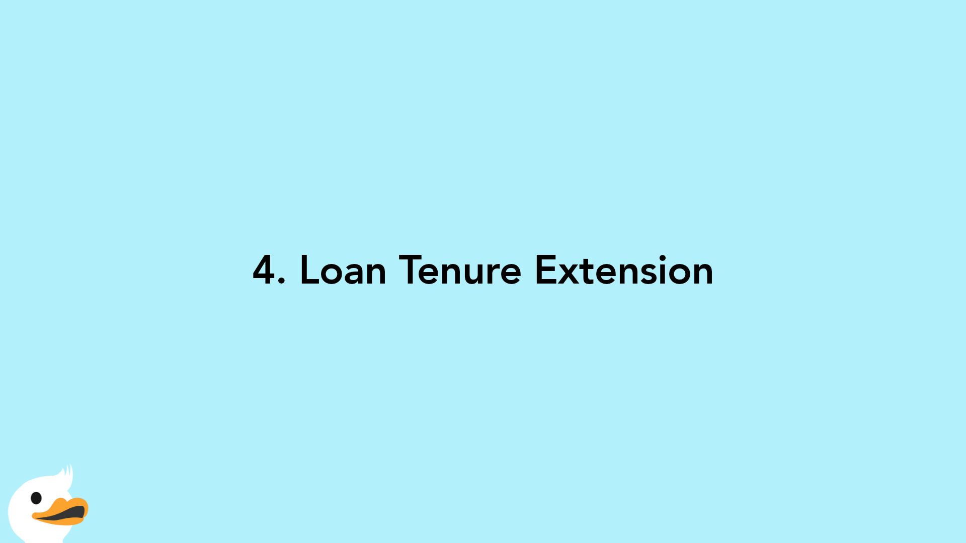4. Loan Tenure Extension