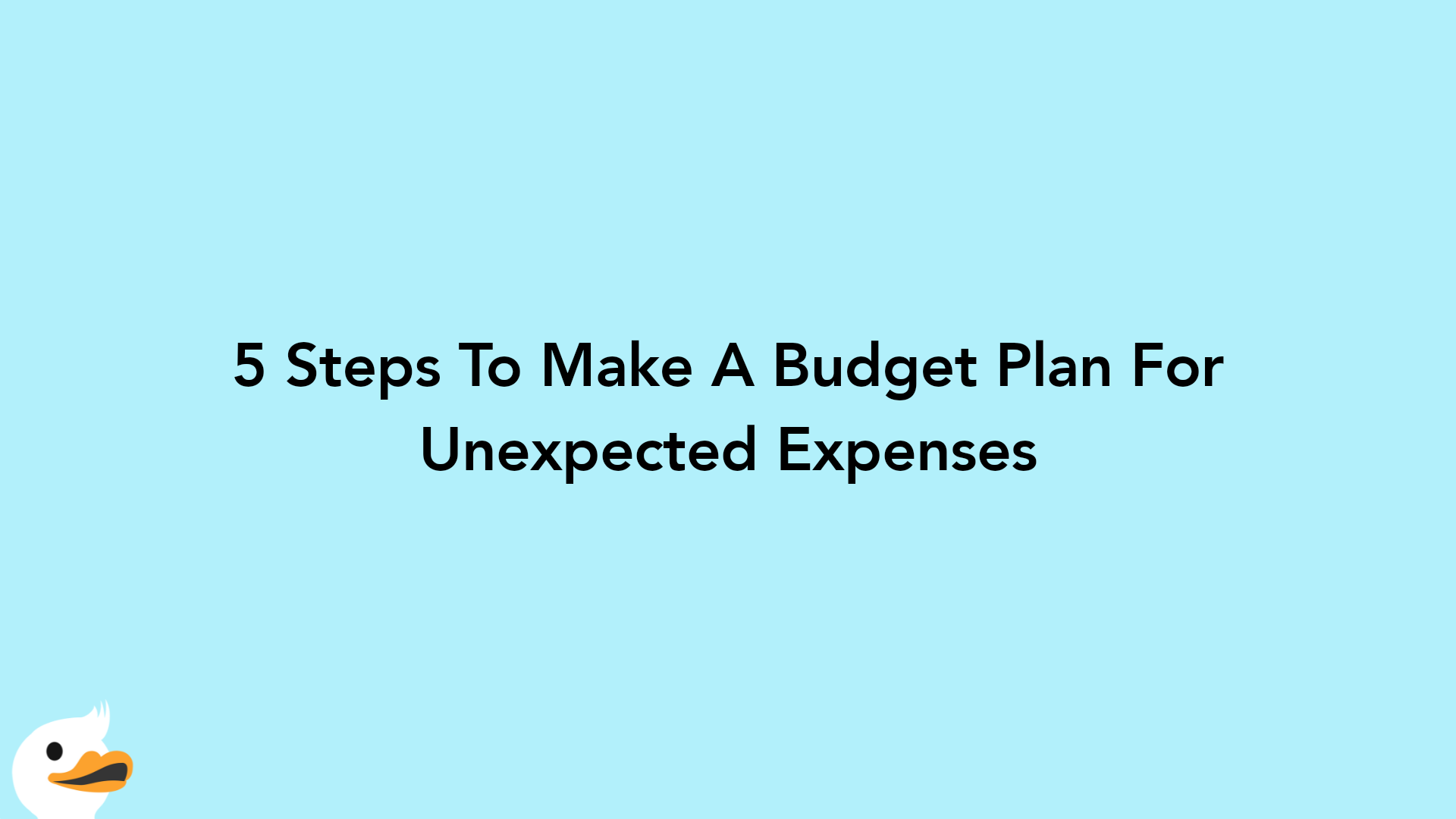5 Steps To Make A Budget Plan For Unexpected Expenses