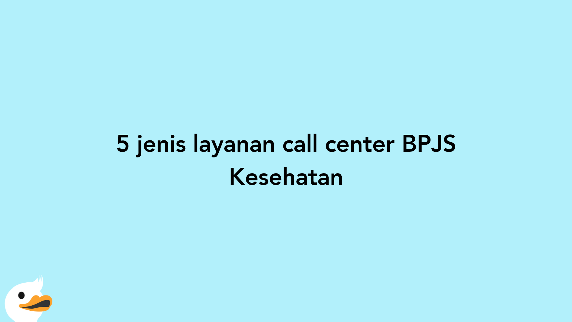 5 jenis layanan call center BPJS Kesehatan