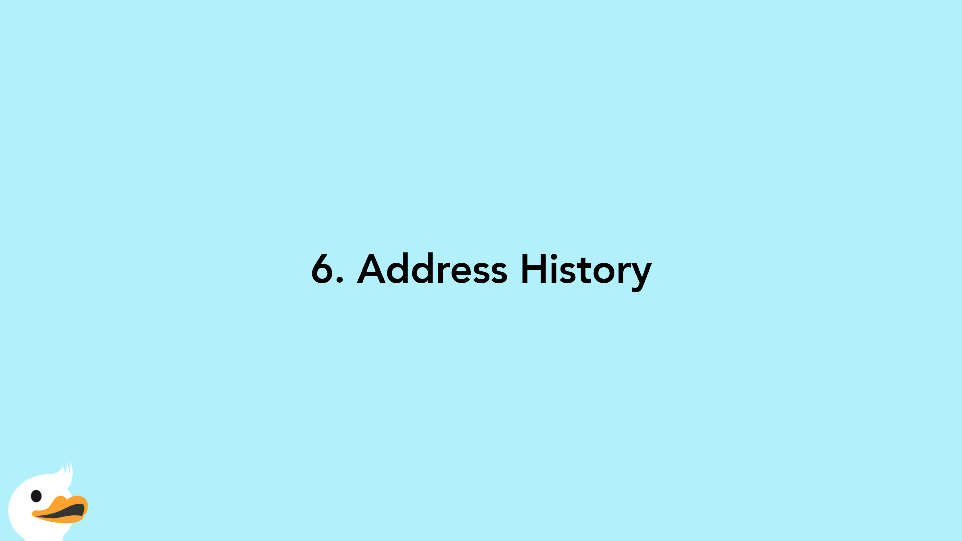 6. Address History