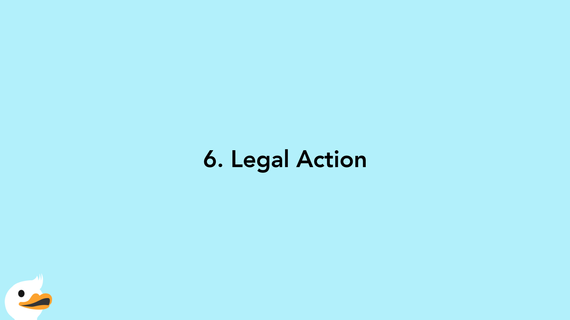 6. Legal Action