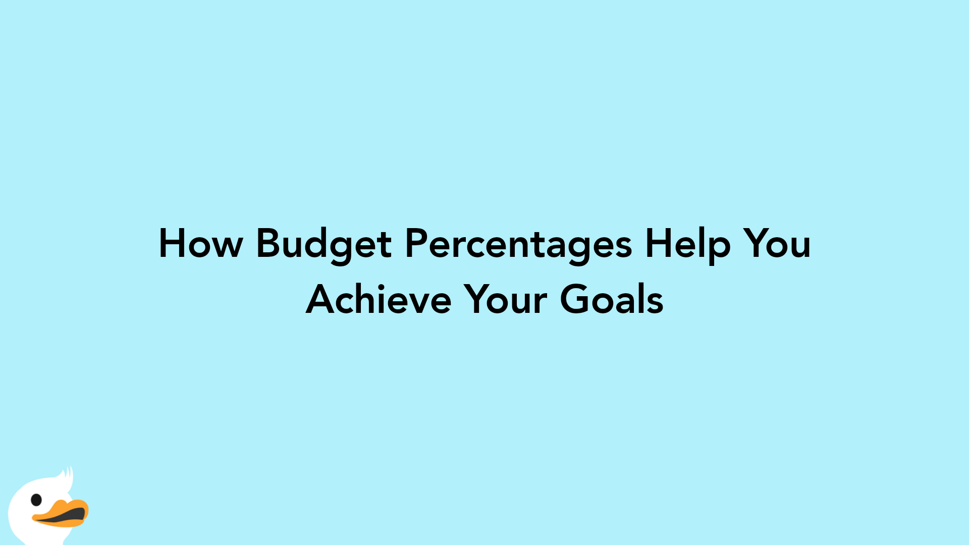 How Budget Percentages Help You Achieve Your Goals
