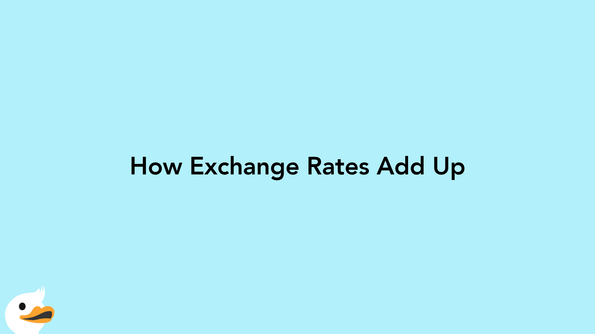 How Exchange Rates Add Up