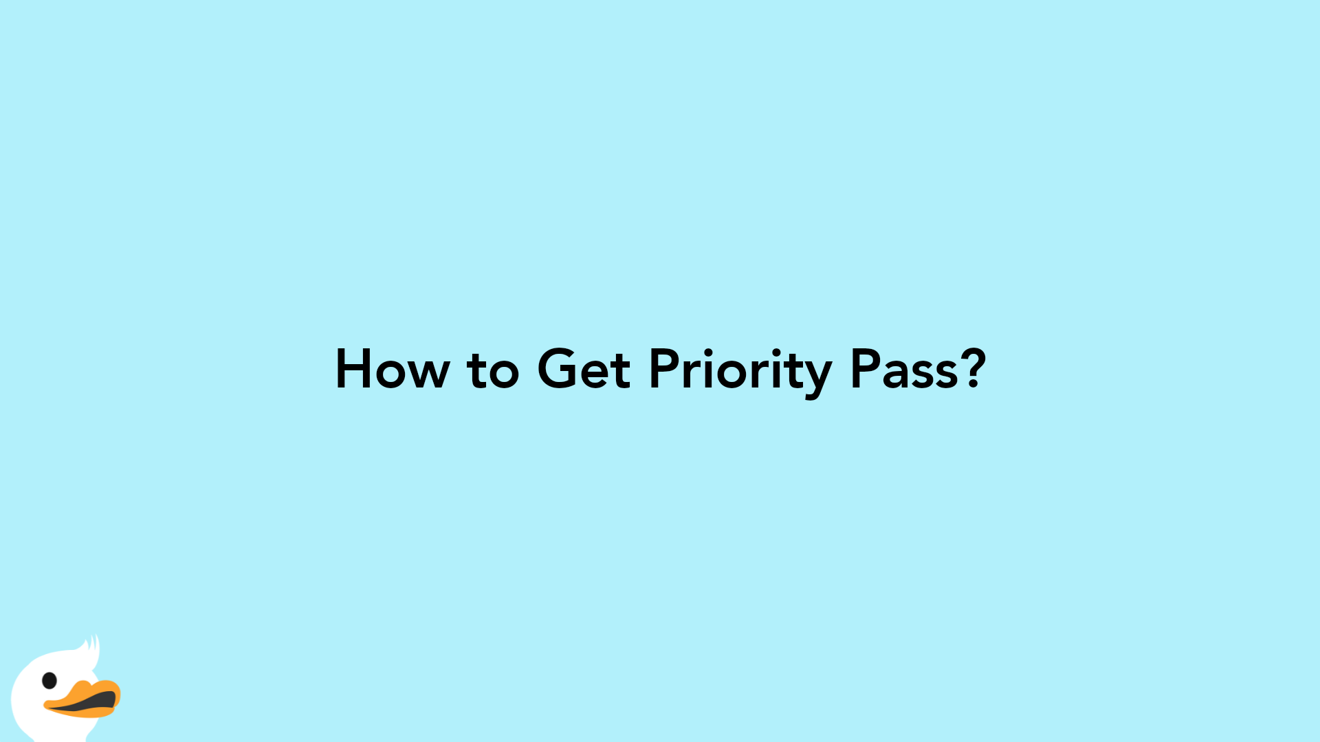 How to Get Priority Pass?