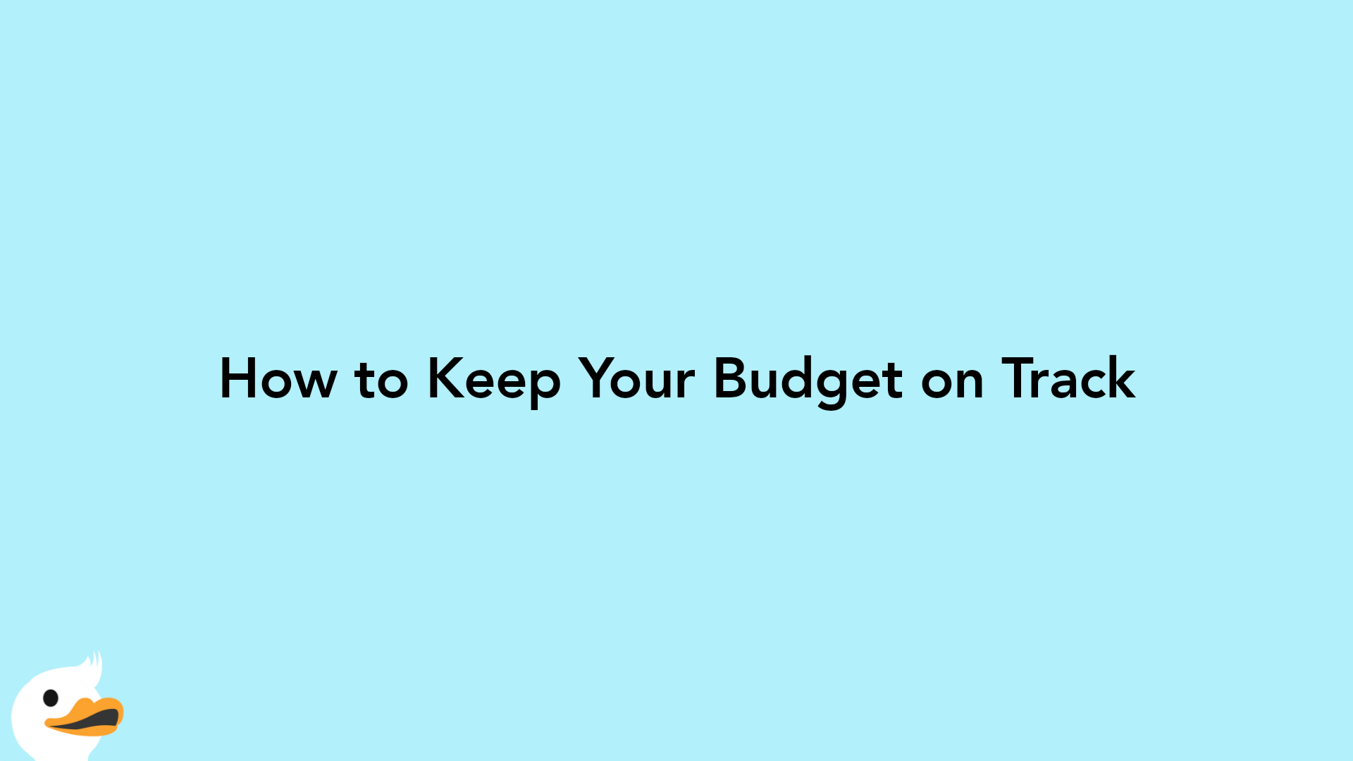 How to Keep Your Budget on Track