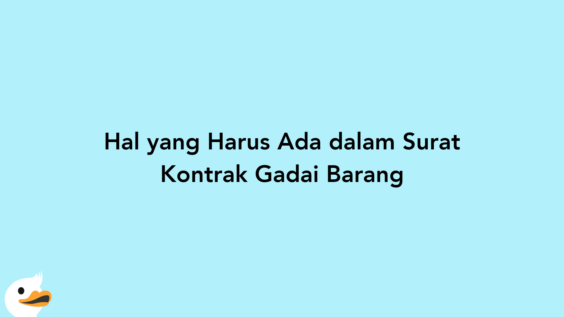 Hal yang Harus Ada dalam Surat Kontrak Gadai Barang