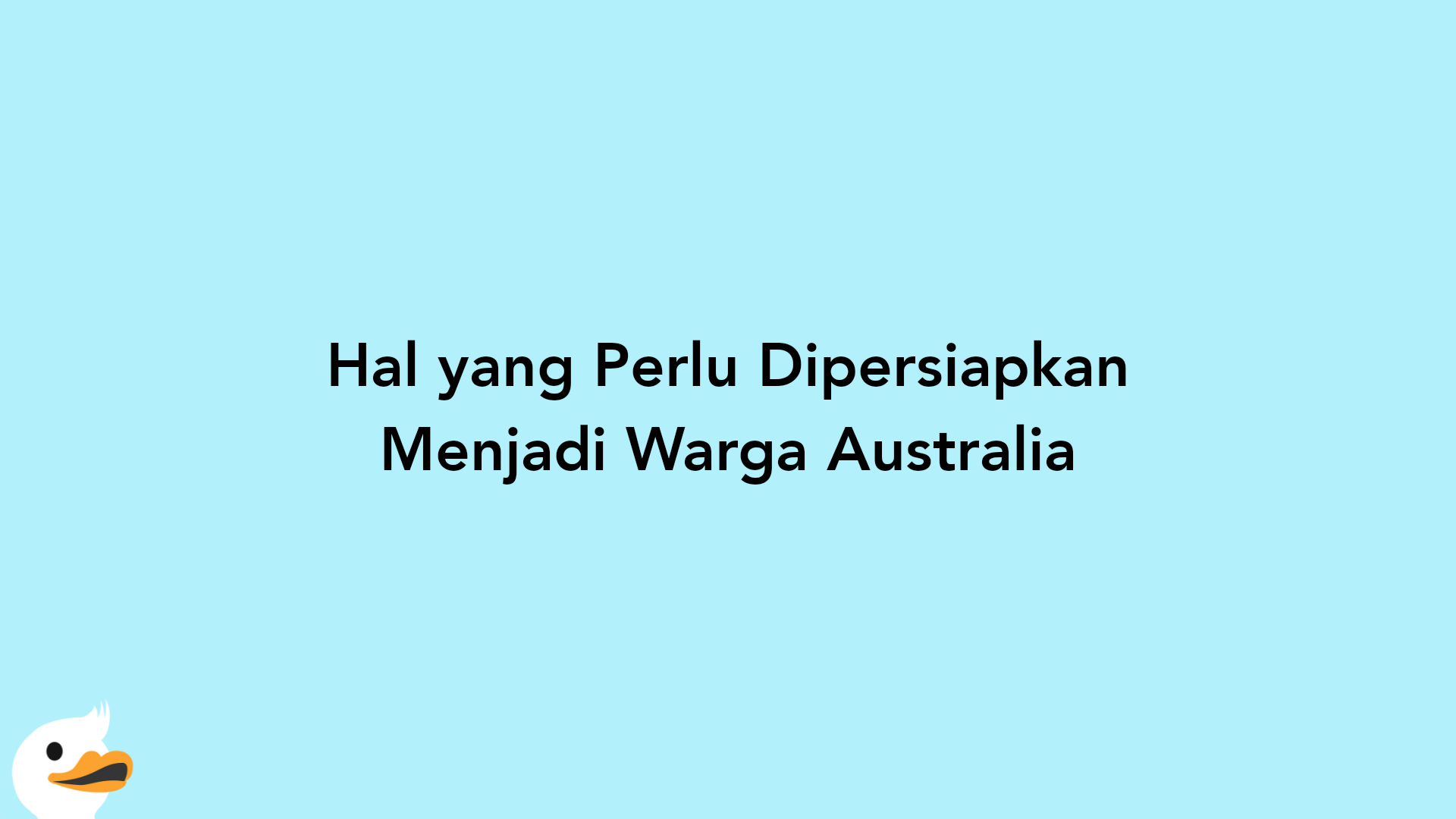 Hal yang Perlu Dipersiapkan Menjadi Warga Australia