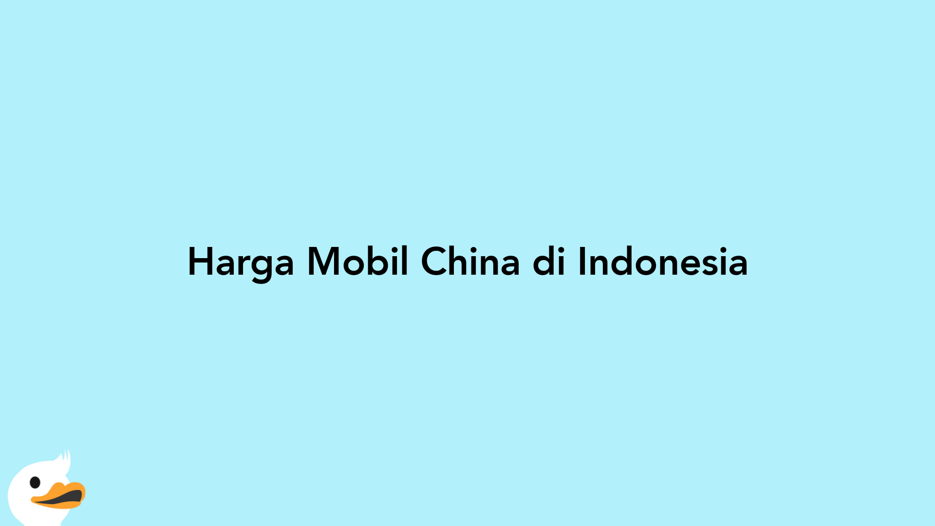 Harga Mobil China di Indonesia