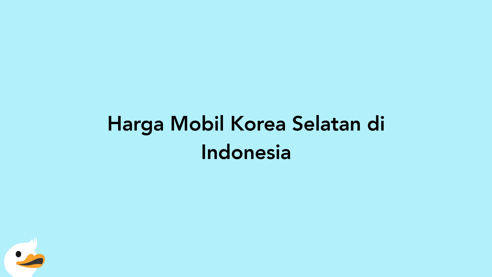 Harga Mobil Korea Selatan di Indonesia