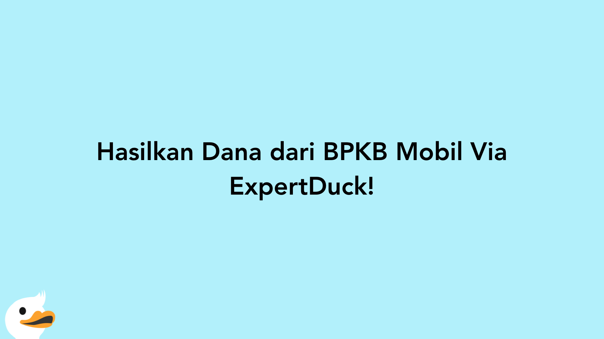 Hasilkan Dana dari BPKB Mobil Via ExpertDuck!