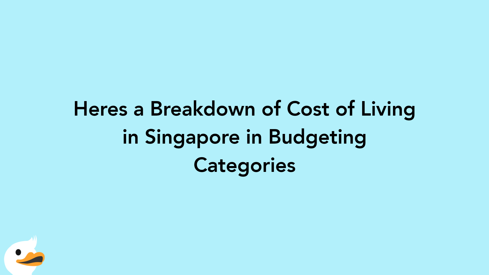 Heres a Breakdown of Cost of Living in Singapore in Budgeting Categories
