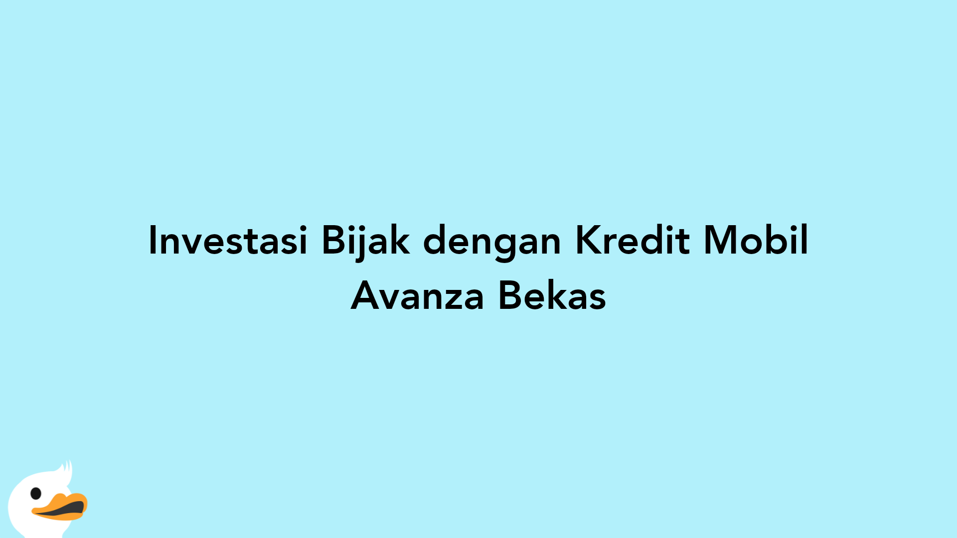 Investasi Bijak dengan Kredit Mobil Avanza Bekas