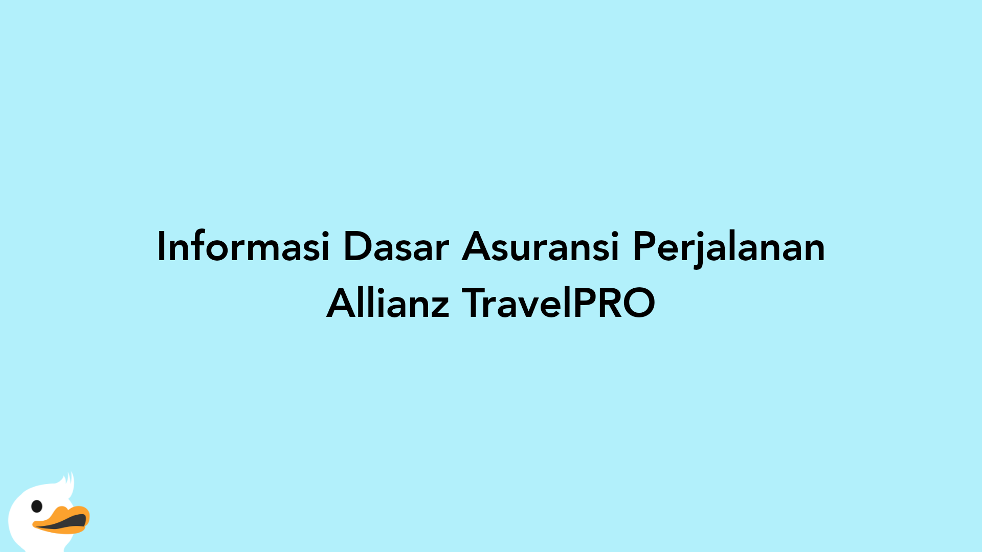 Informasi Dasar Asuransi Perjalanan Allianz TravelPRO