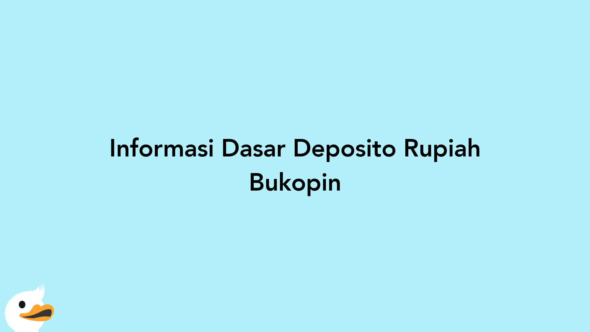 Informasi Dasar Deposito Rupiah Bukopin