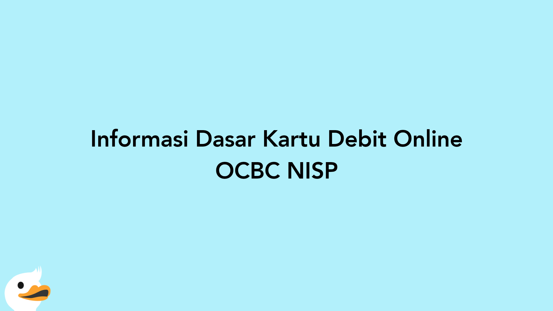 Informasi Dasar Kartu Debit Online OCBC NISP