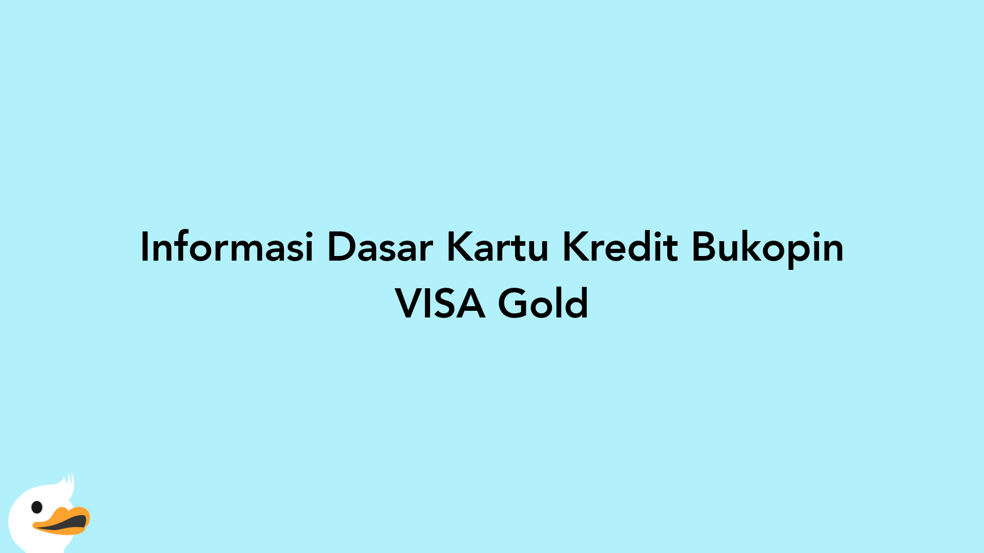 Informasi Dasar Kartu Kredit Bukopin VISA Gold