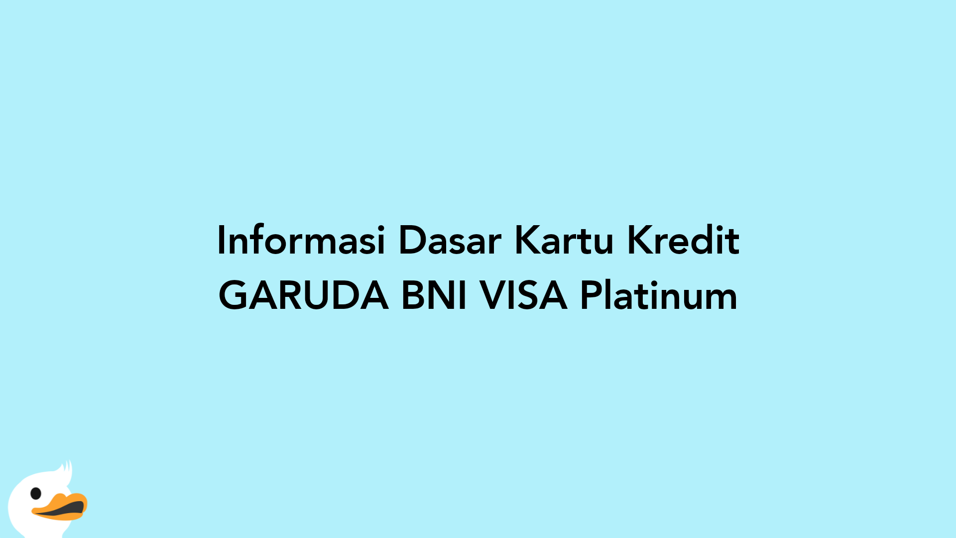 Informasi Dasar Kartu Kredit GARUDA BNI VISA Platinum