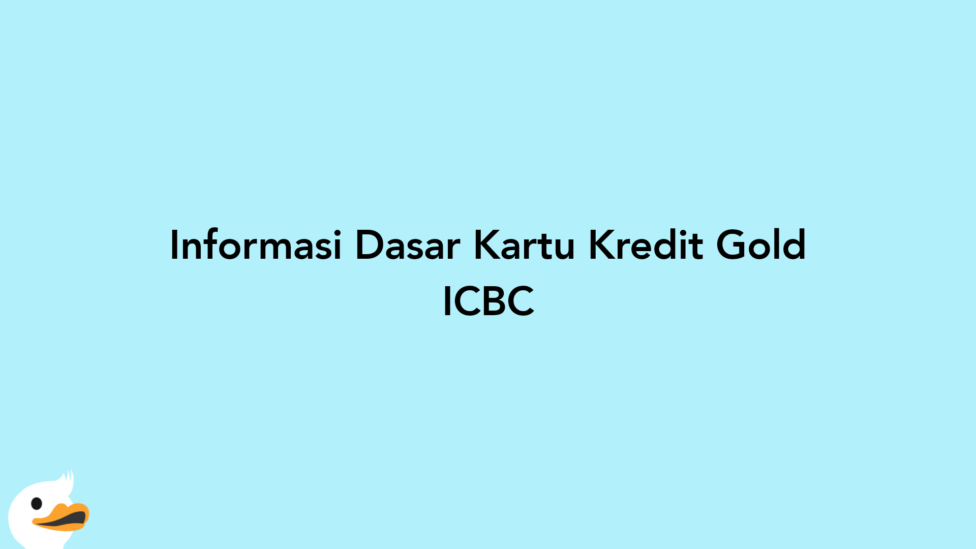 Informasi Dasar Kartu Kredit Gold ICBC