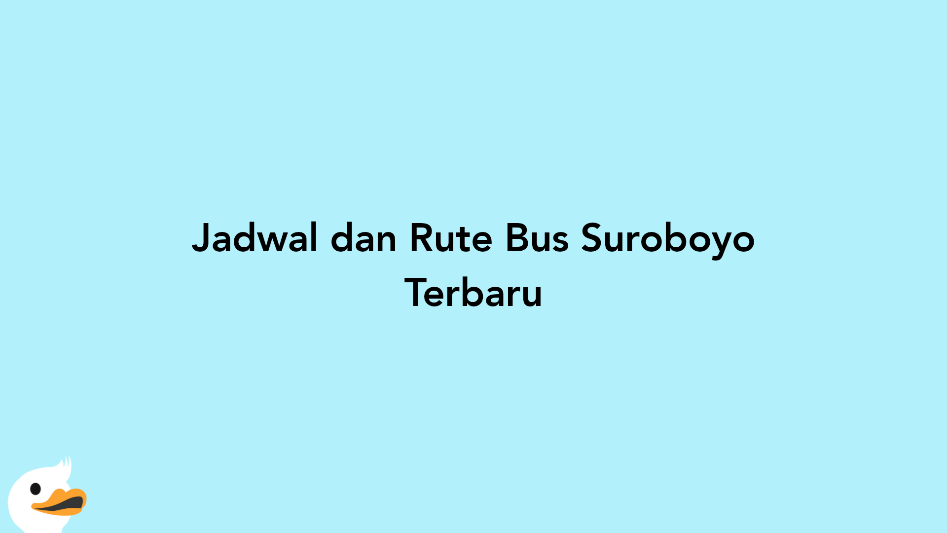 Jadwal dan Rute Bus Suroboyo Terbaru