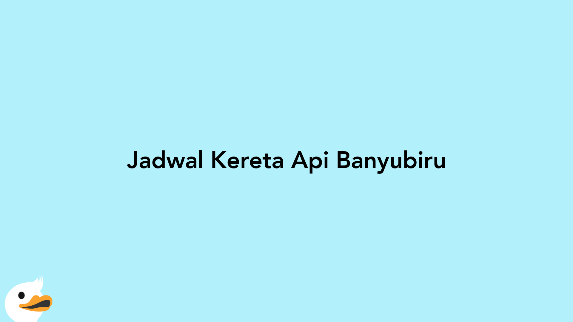 Jadwal Kereta Api Banyubiru