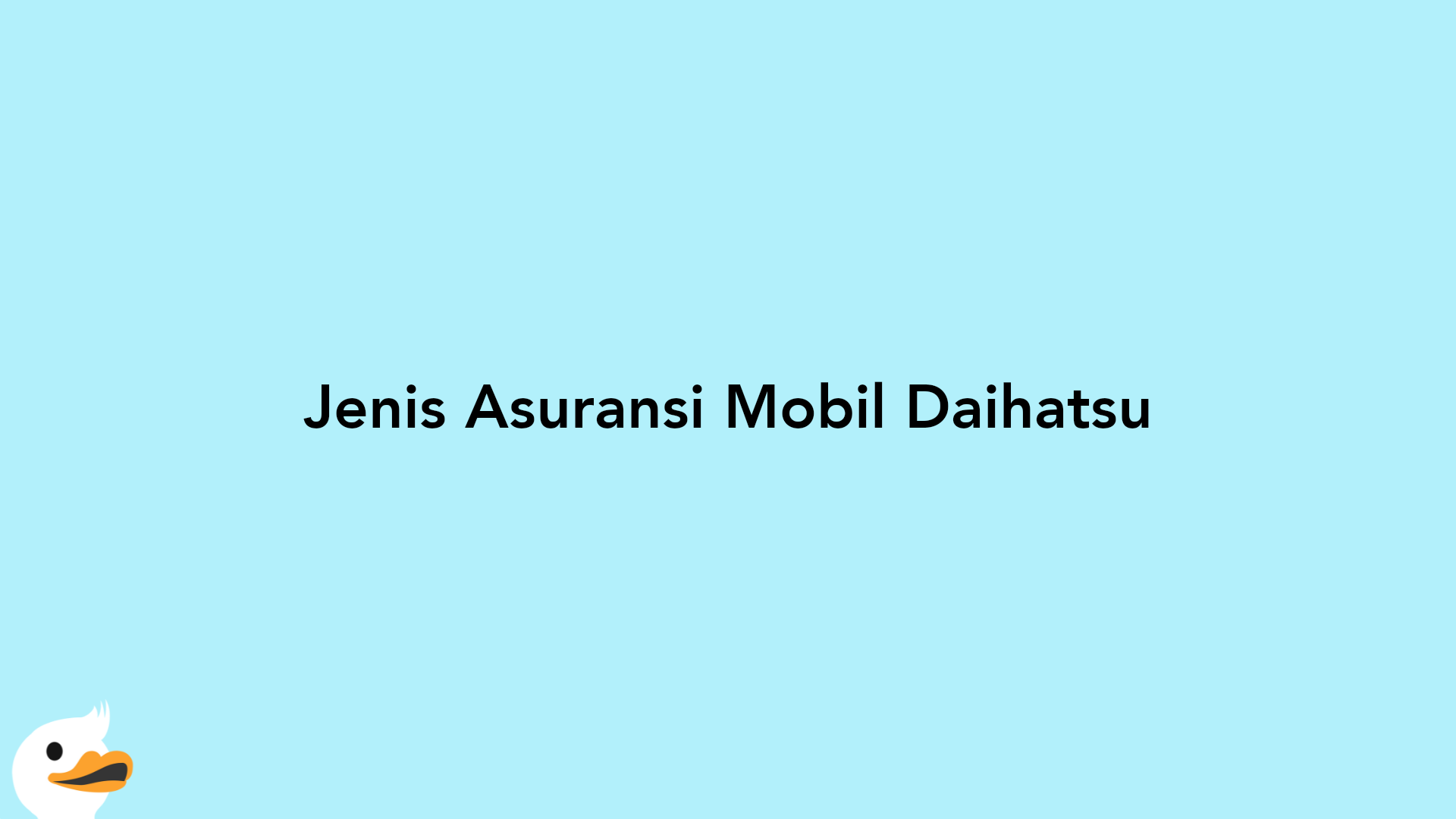 Jenis Asuransi Mobil Daihatsu