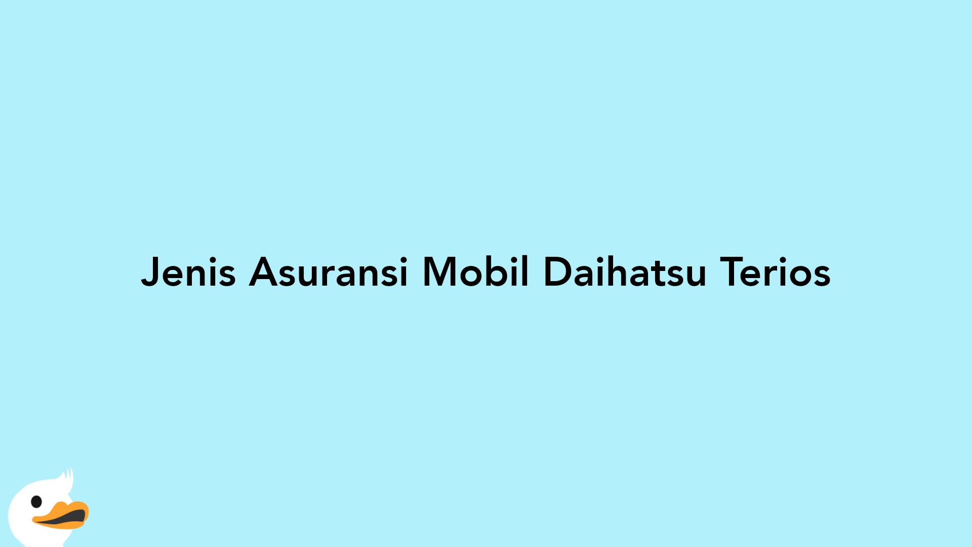 Jenis Asuransi Mobil Daihatsu Terios