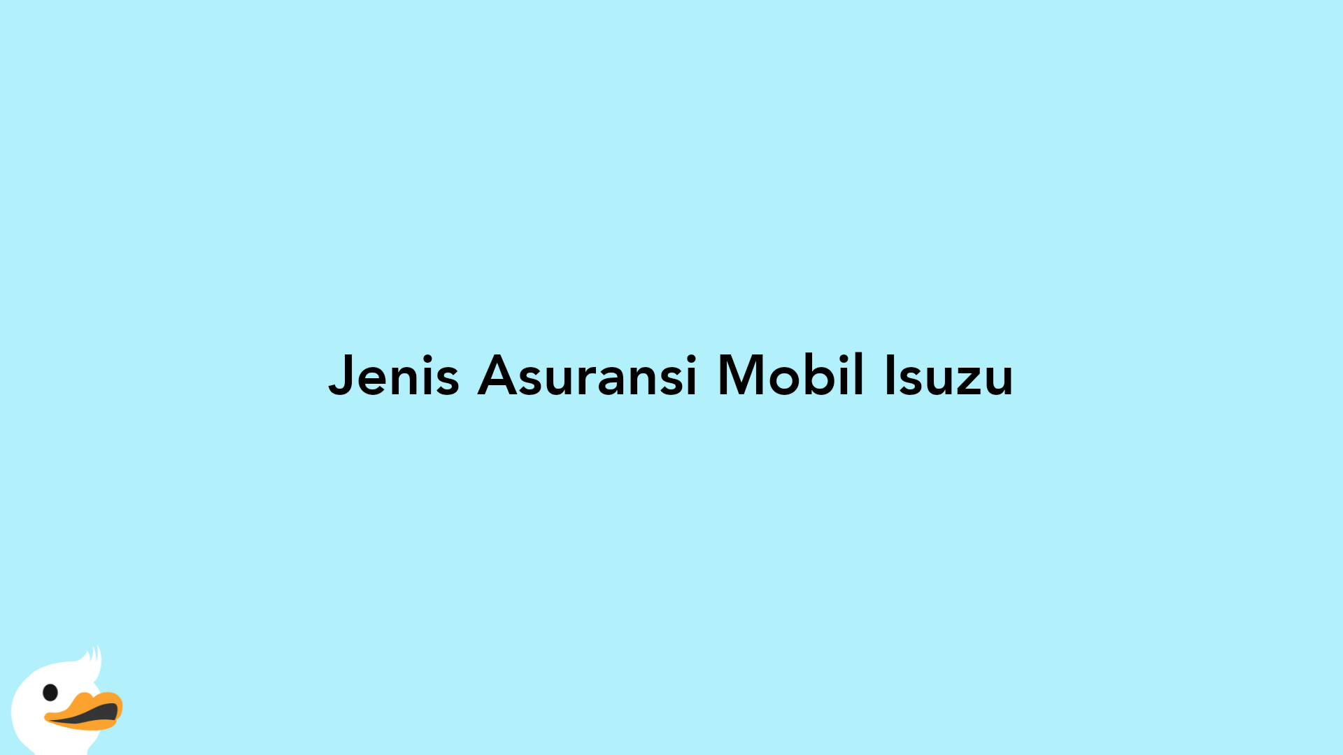 Jenis Asuransi Mobil Isuzu