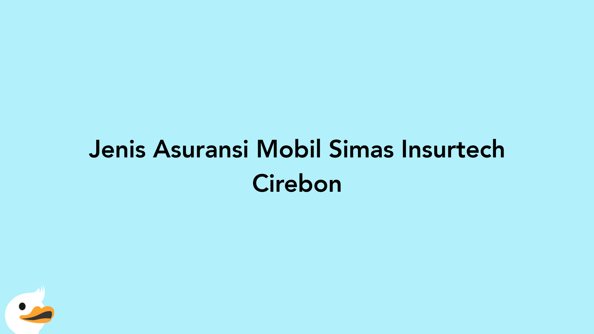 Jenis Asuransi Mobil Simas Insurtech Cirebon