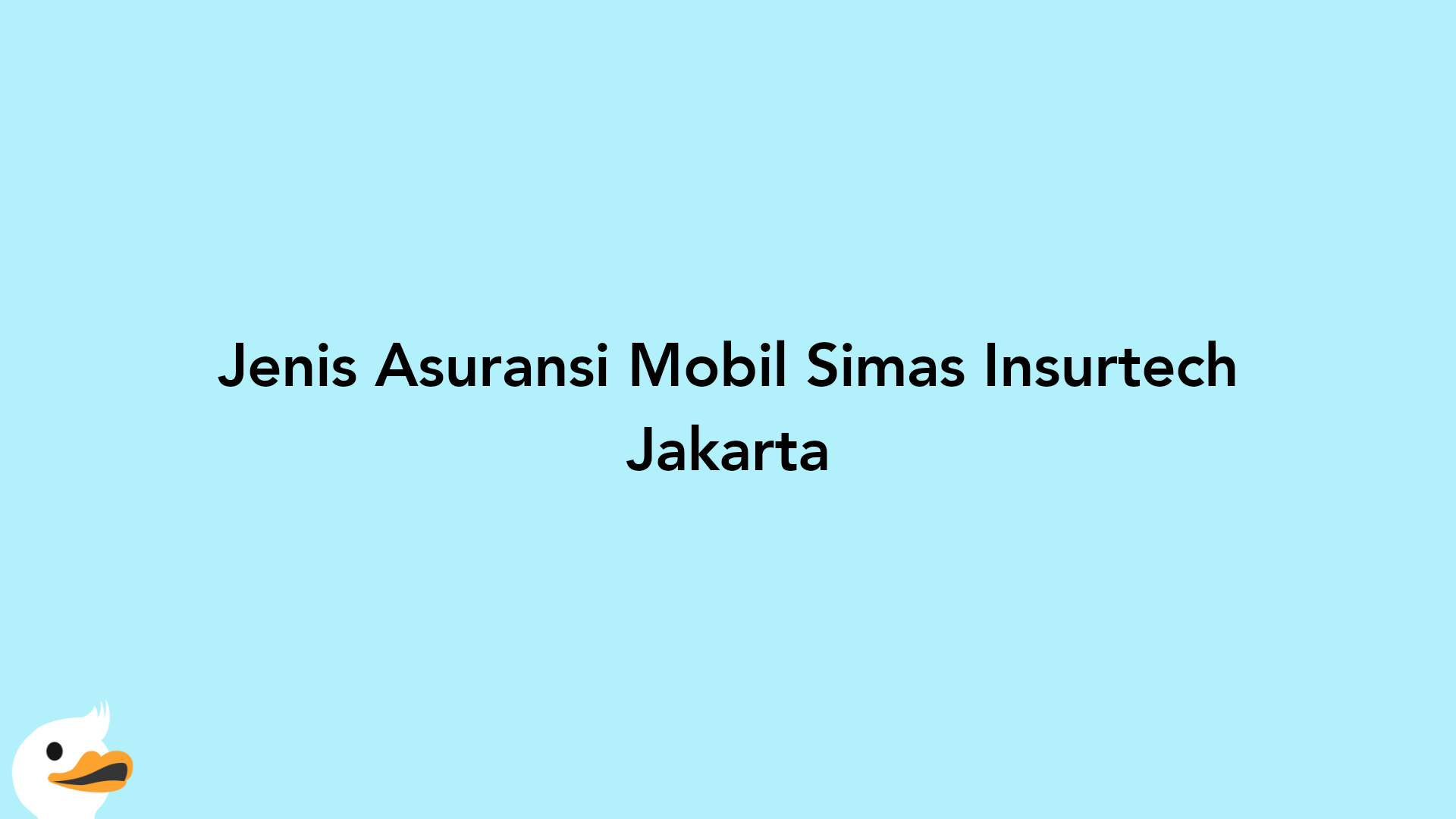 Jenis Asuransi Mobil Simas Insurtech Jakarta
