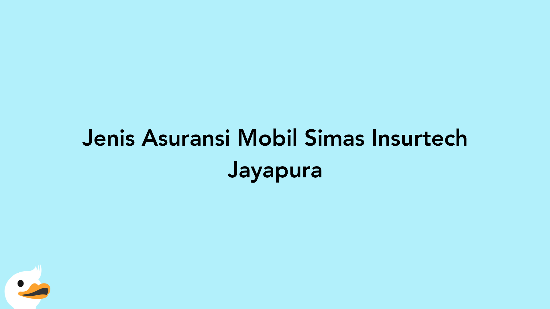 Jenis Asuransi Mobil Simas Insurtech Jayapura