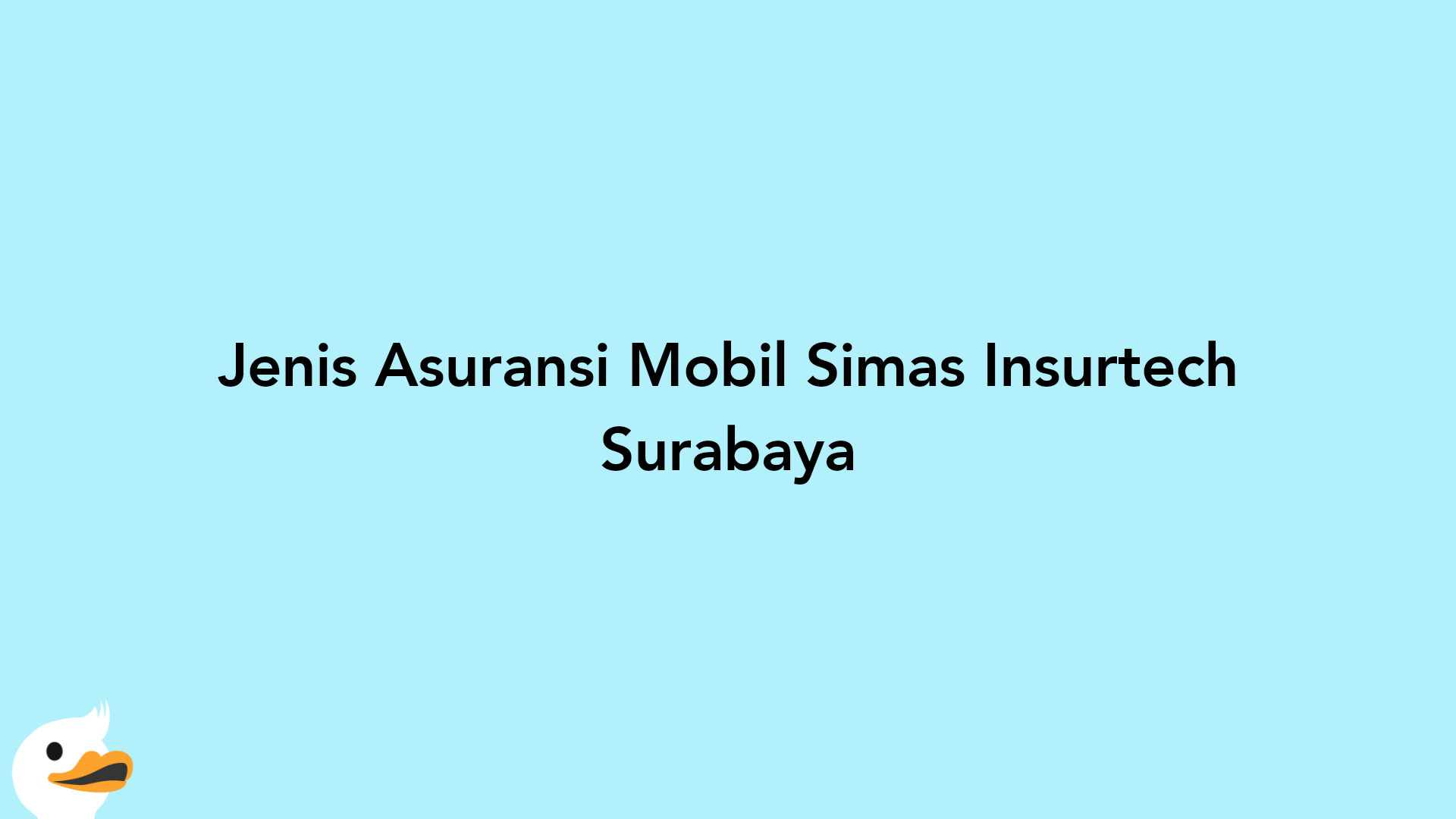 Jenis Asuransi Mobil Simas Insurtech Surabaya