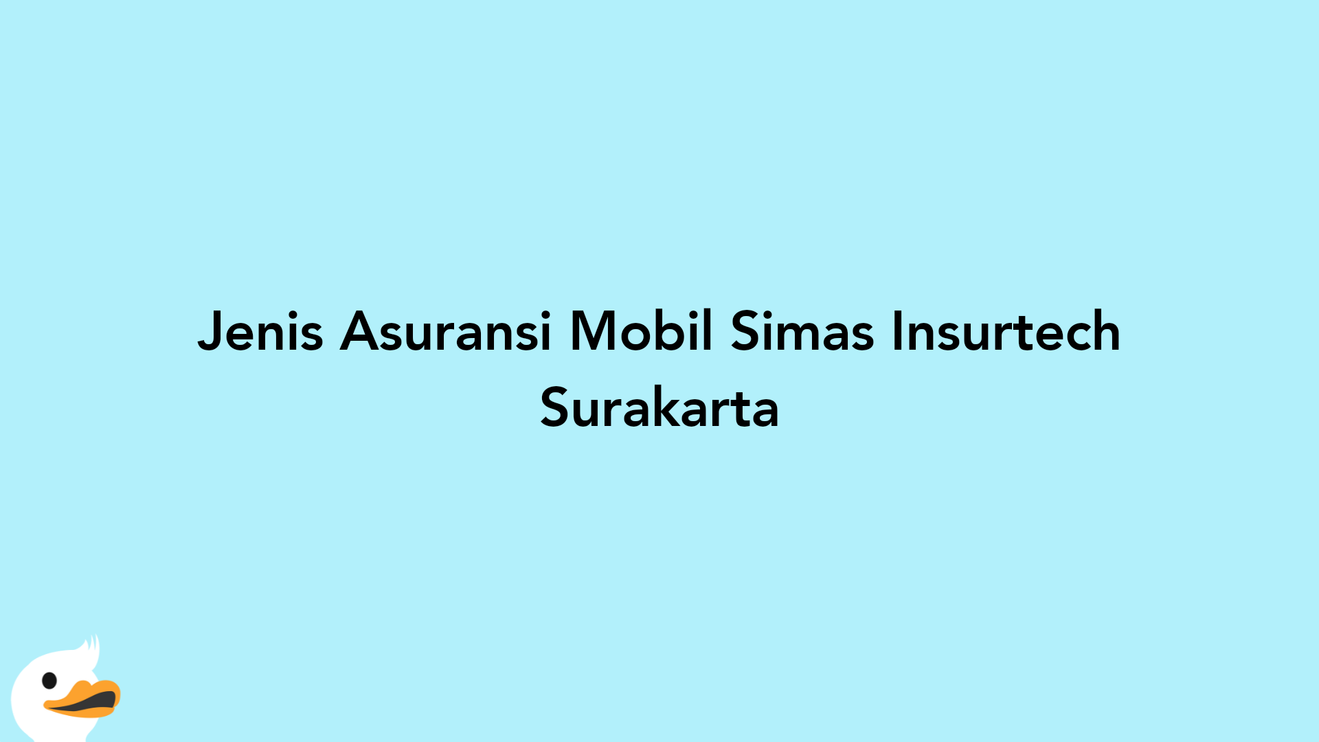 Jenis Asuransi Mobil Simas Insurtech Surakarta