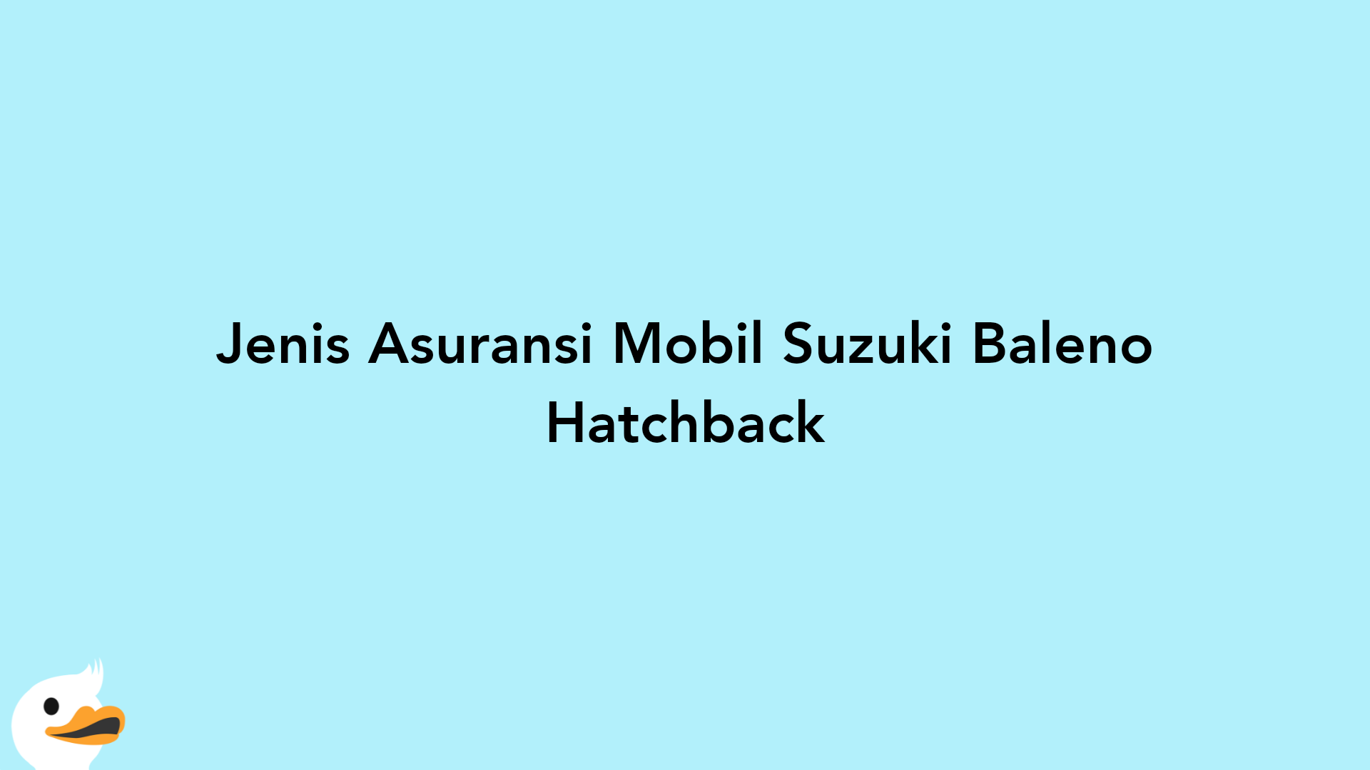 Jenis Asuransi Mobil Suzuki Baleno Hatchback