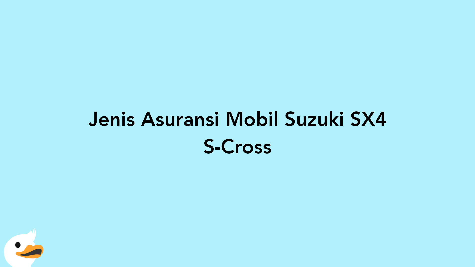 Jenis Asuransi Mobil Suzuki SX4 S-Cross