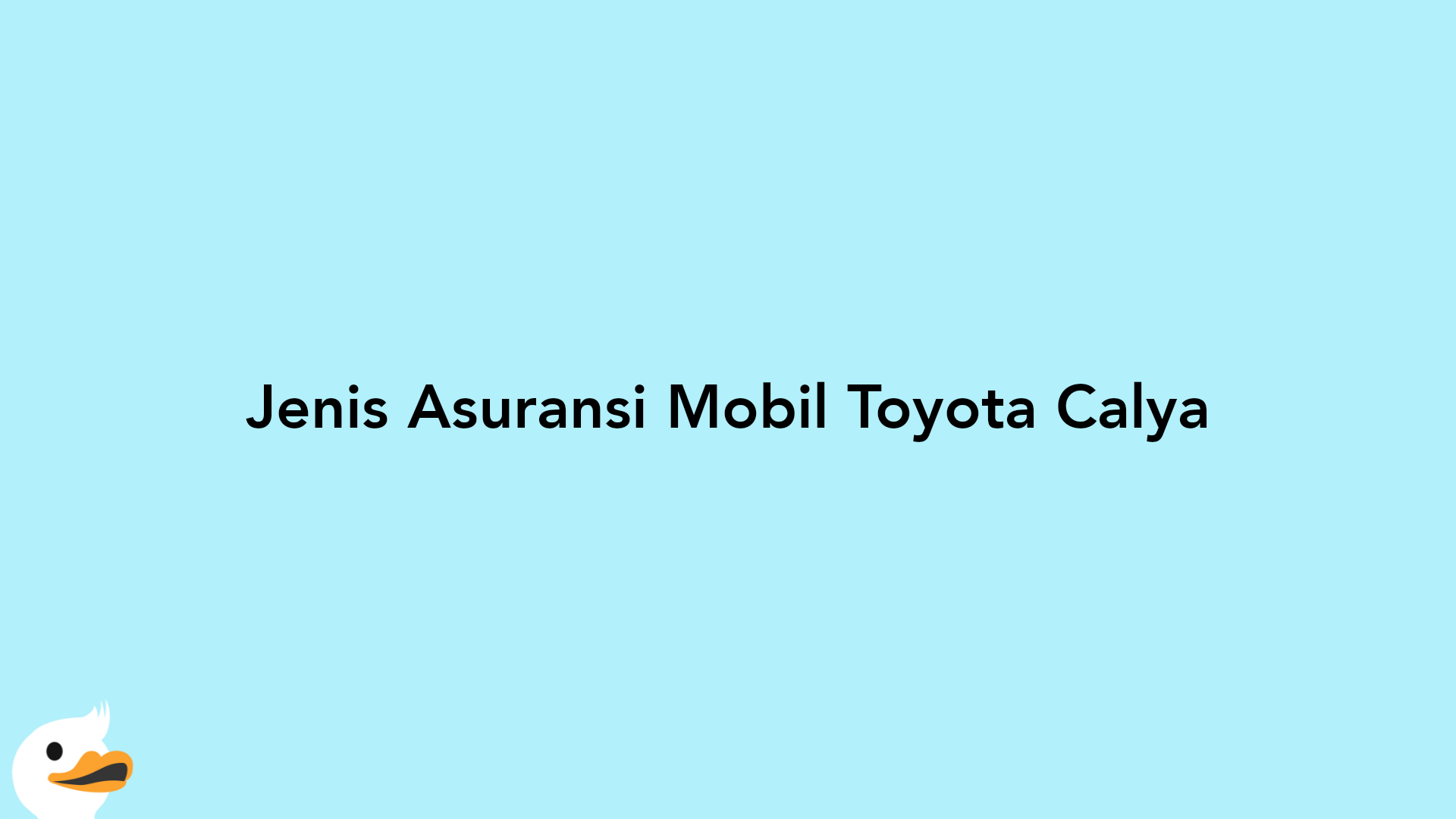 Jenis Asuransi Mobil Toyota Calya