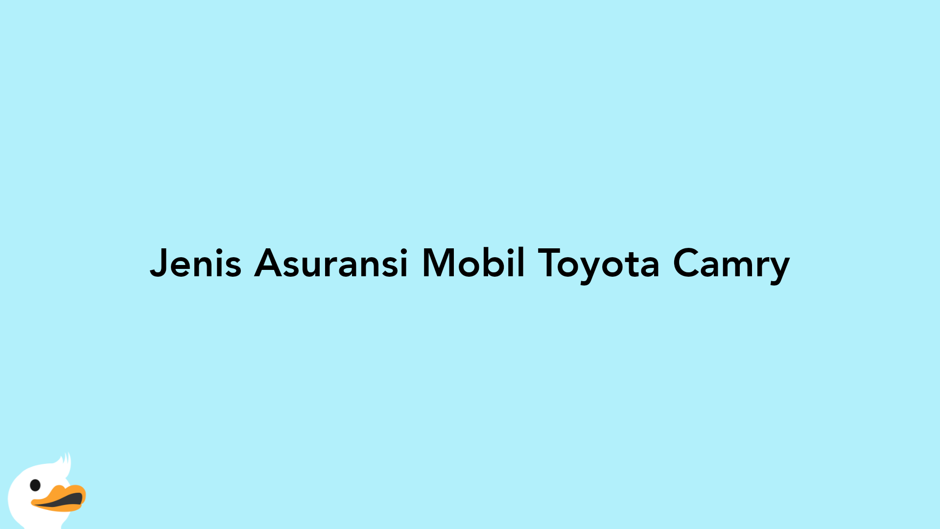 Jenis Asuransi Mobil Toyota Camry