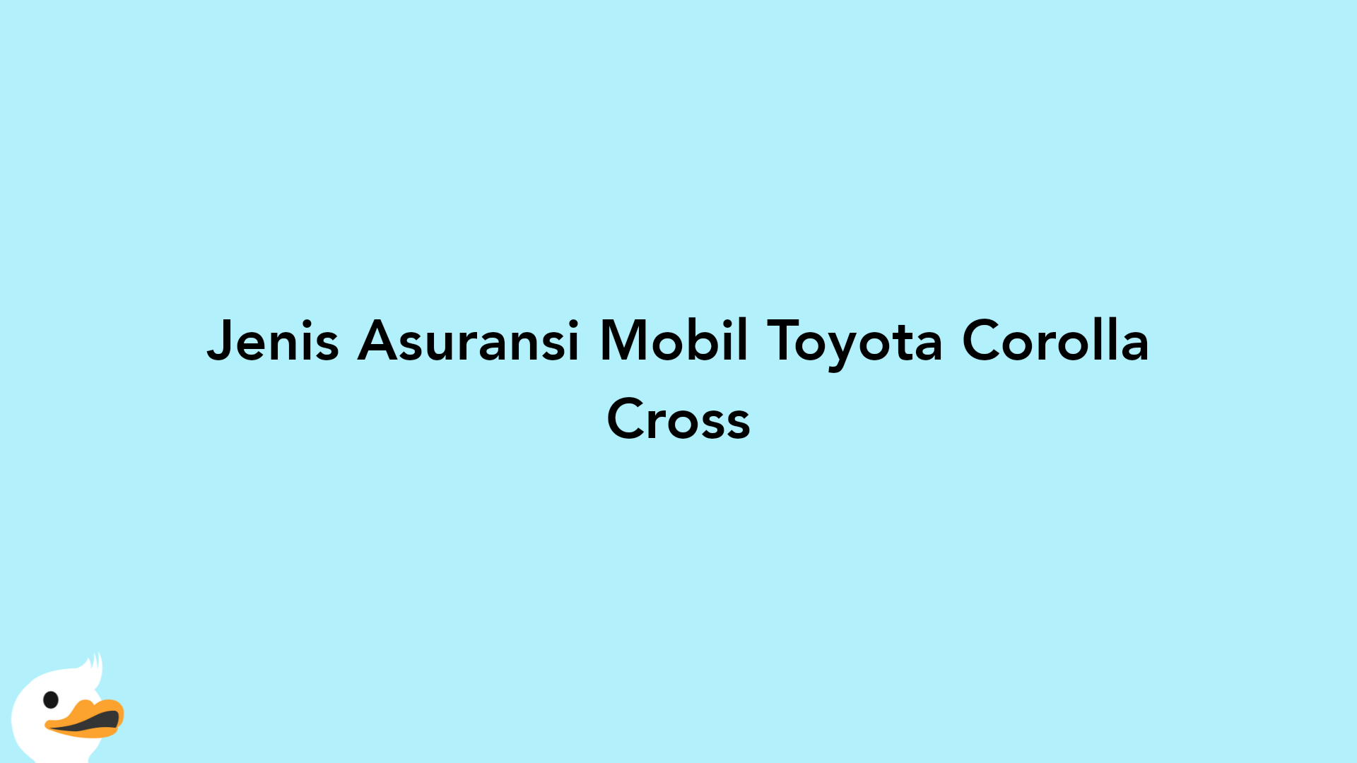 Jenis Asuransi Mobil Toyota Corolla Cross