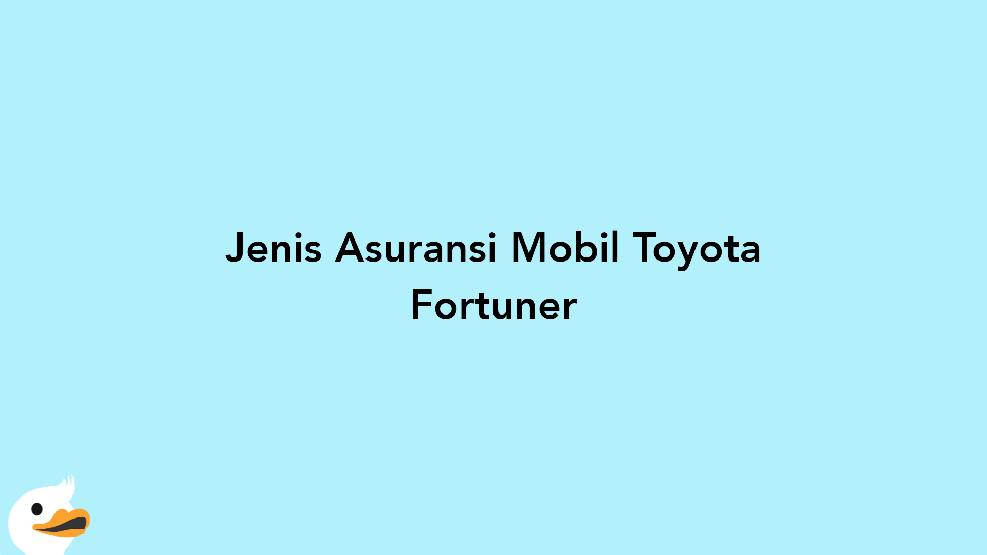 Jenis Asuransi Mobil Toyota Fortuner