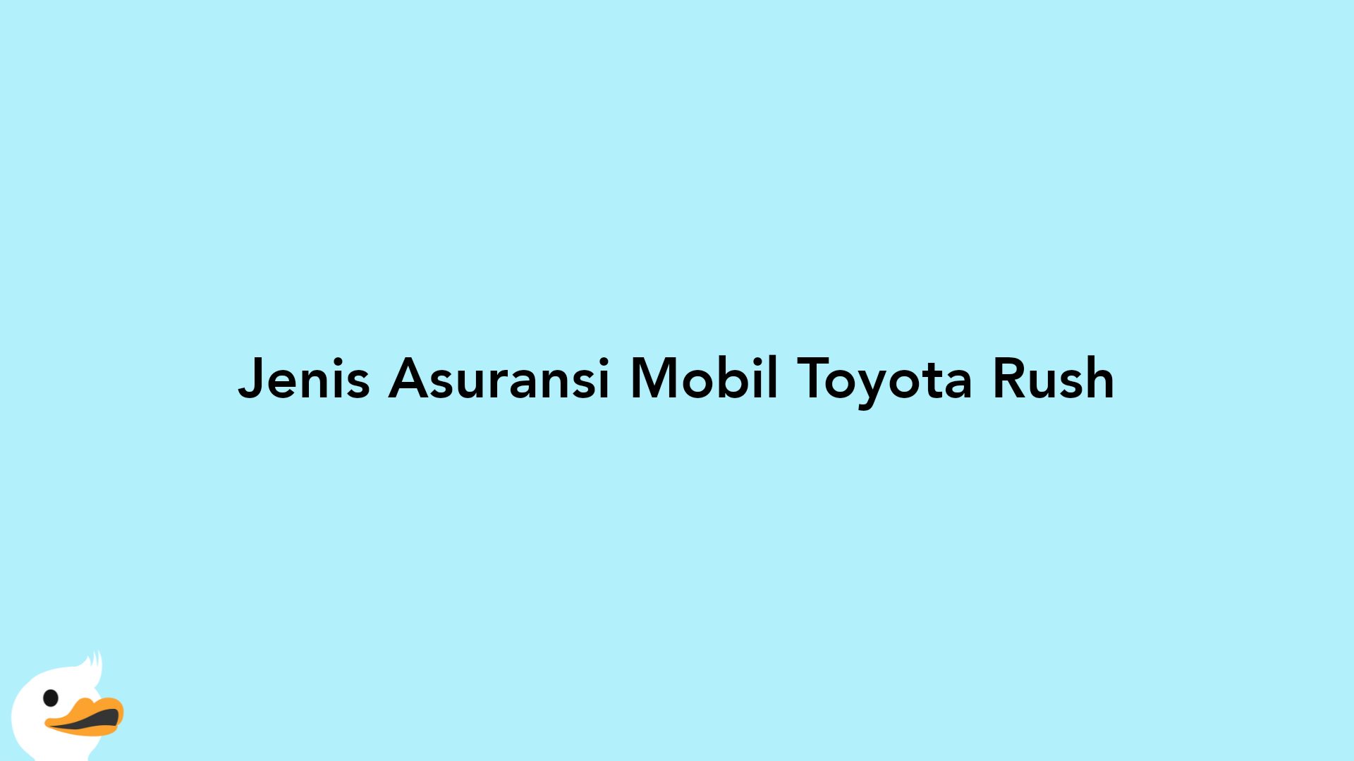 Jenis Asuransi Mobil Toyota Rush