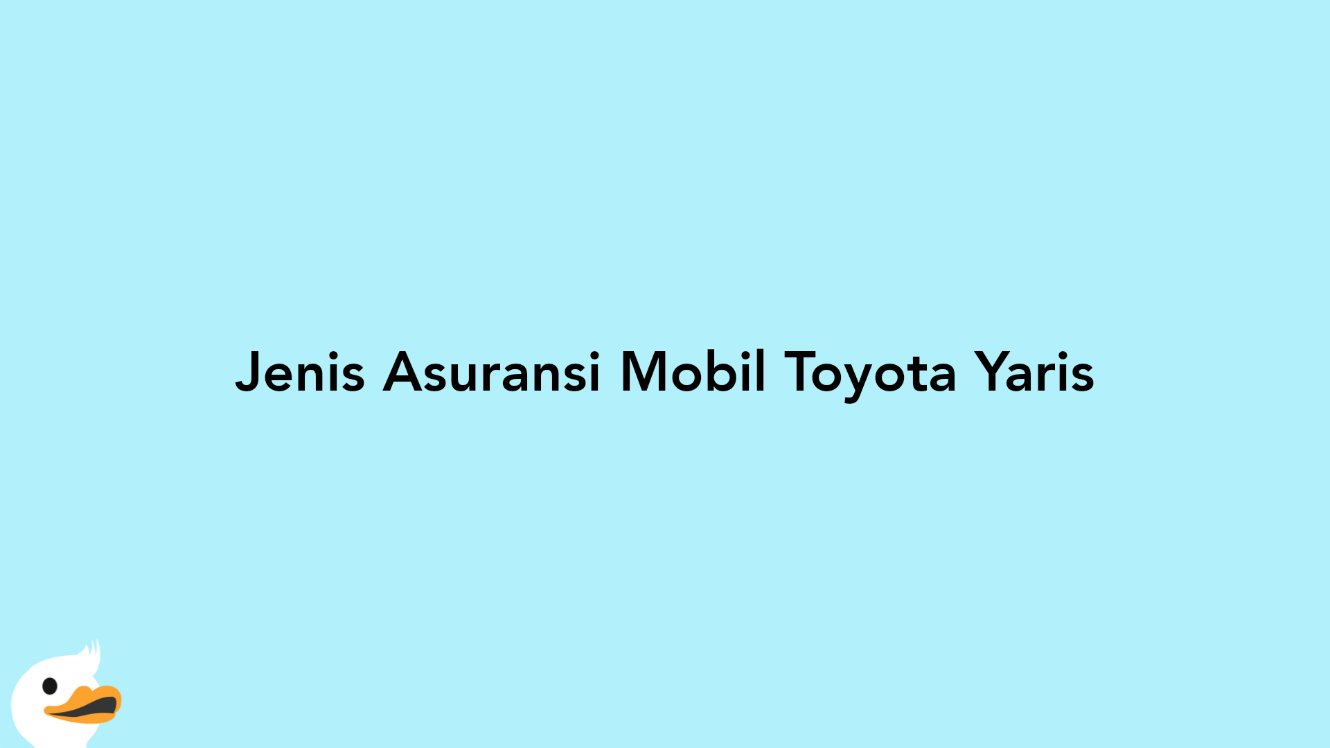 Jenis Asuransi Mobil Toyota Yaris