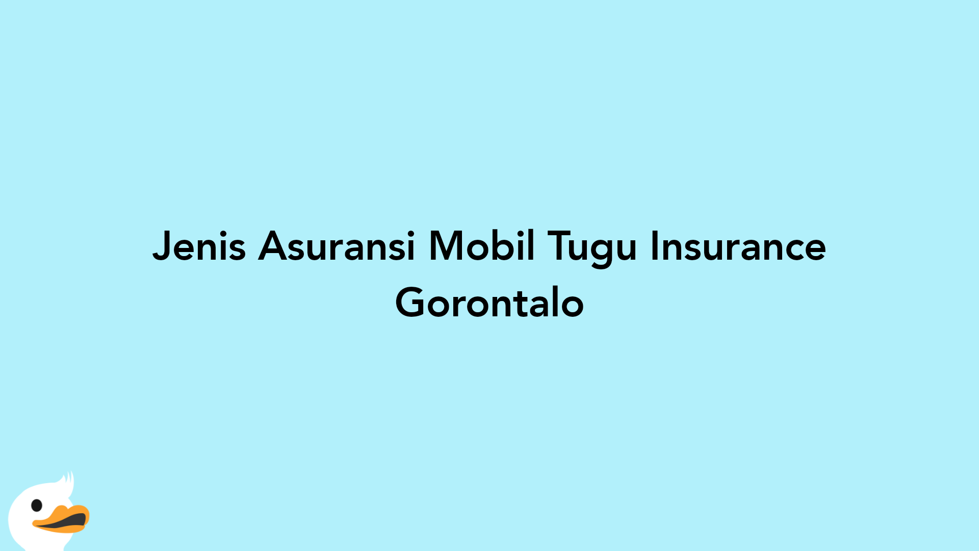 Jenis Asuransi Mobil Tugu Insurance Gorontalo