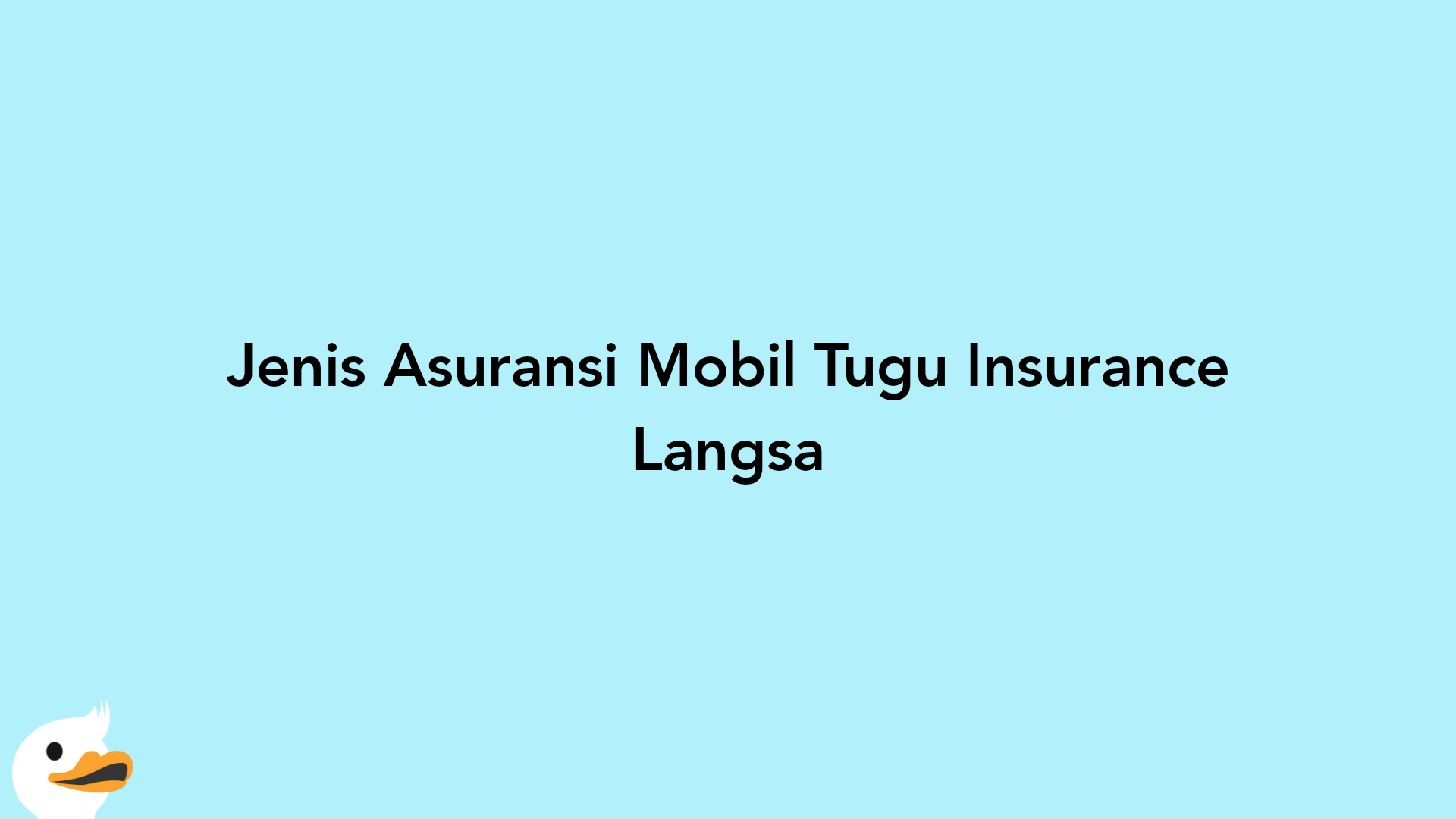 Jenis Asuransi Mobil Tugu Insurance Langsa