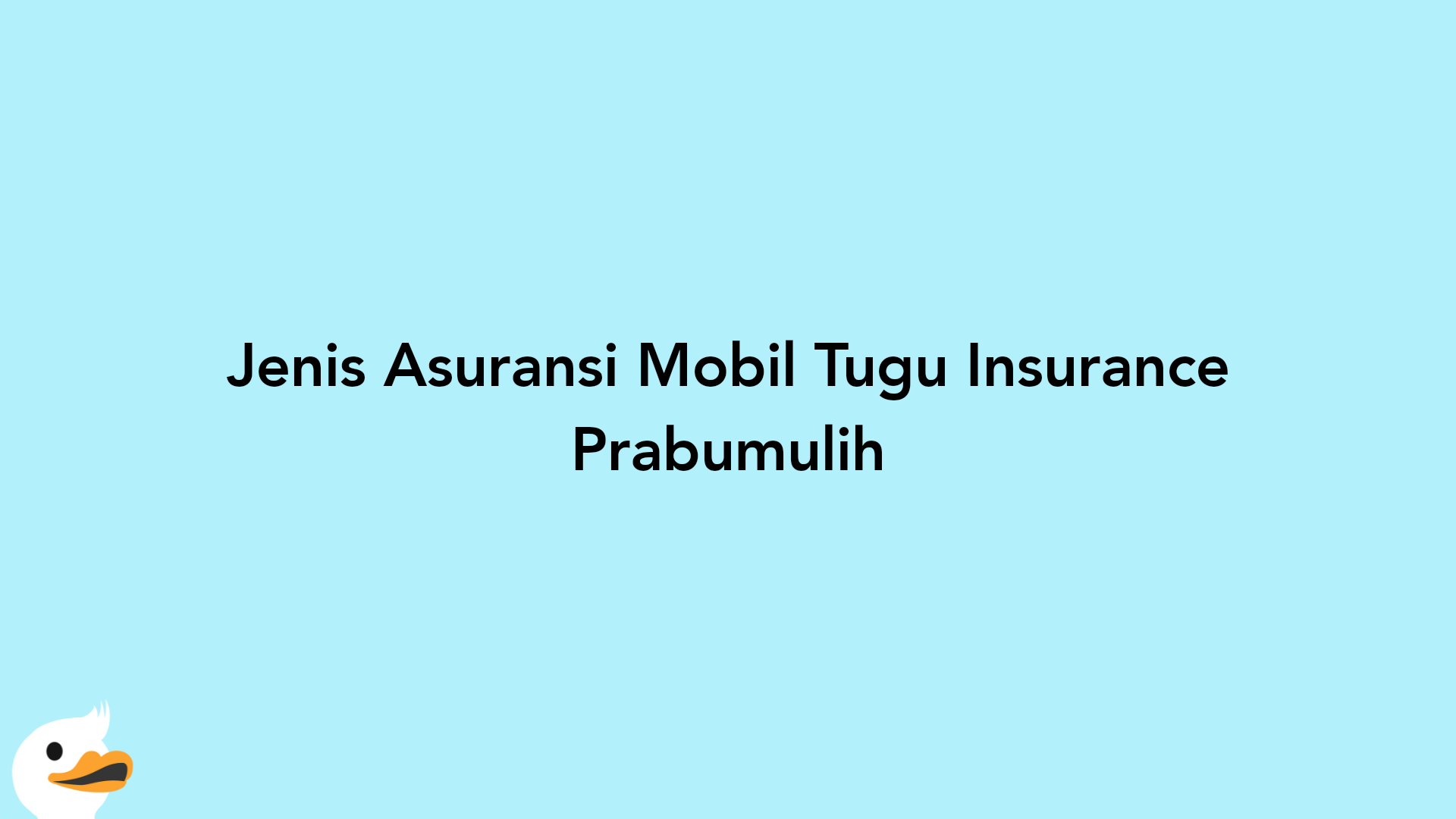 Jenis Asuransi Mobil Tugu Insurance Prabumulih