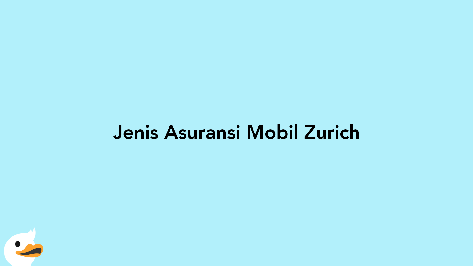 Jenis Asuransi Mobil Zurich