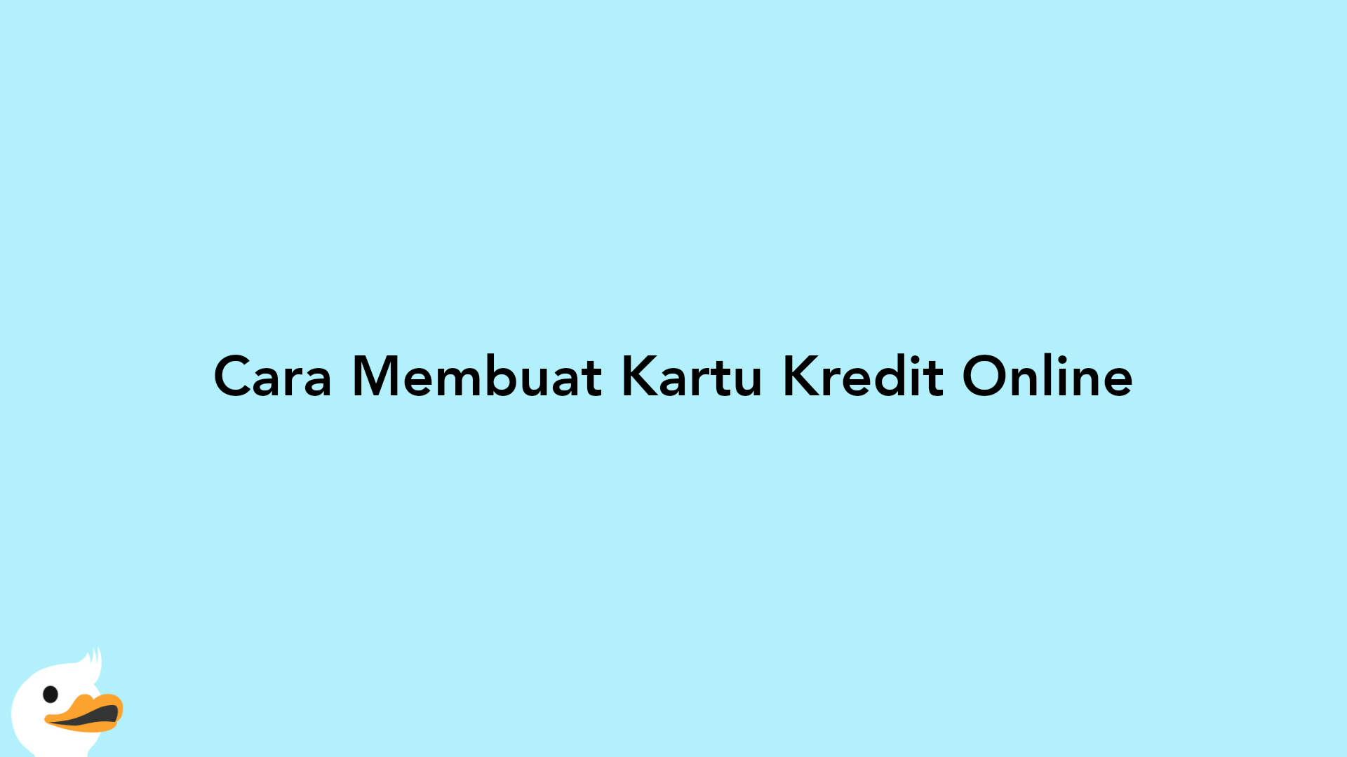 Cara Membuat Kartu Kredit Online