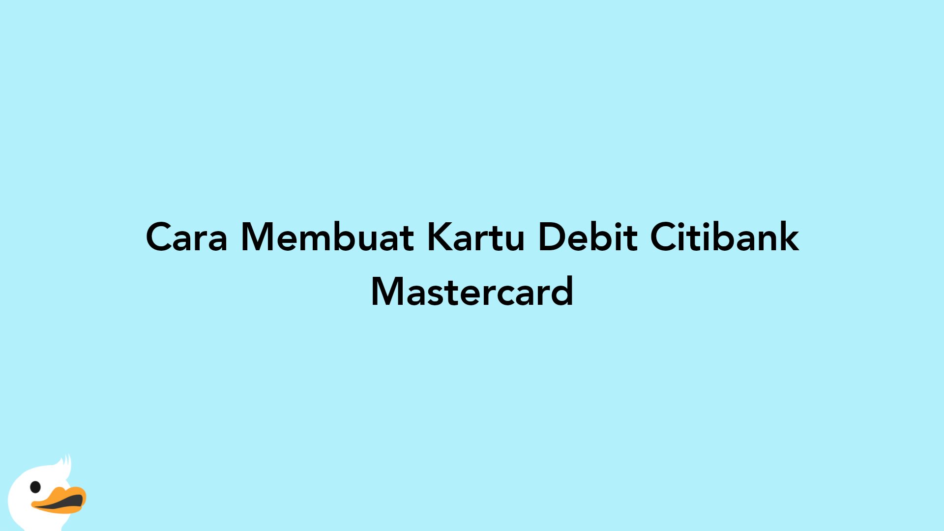 Cara Membuat Kartu Debit Citibank Mastercard