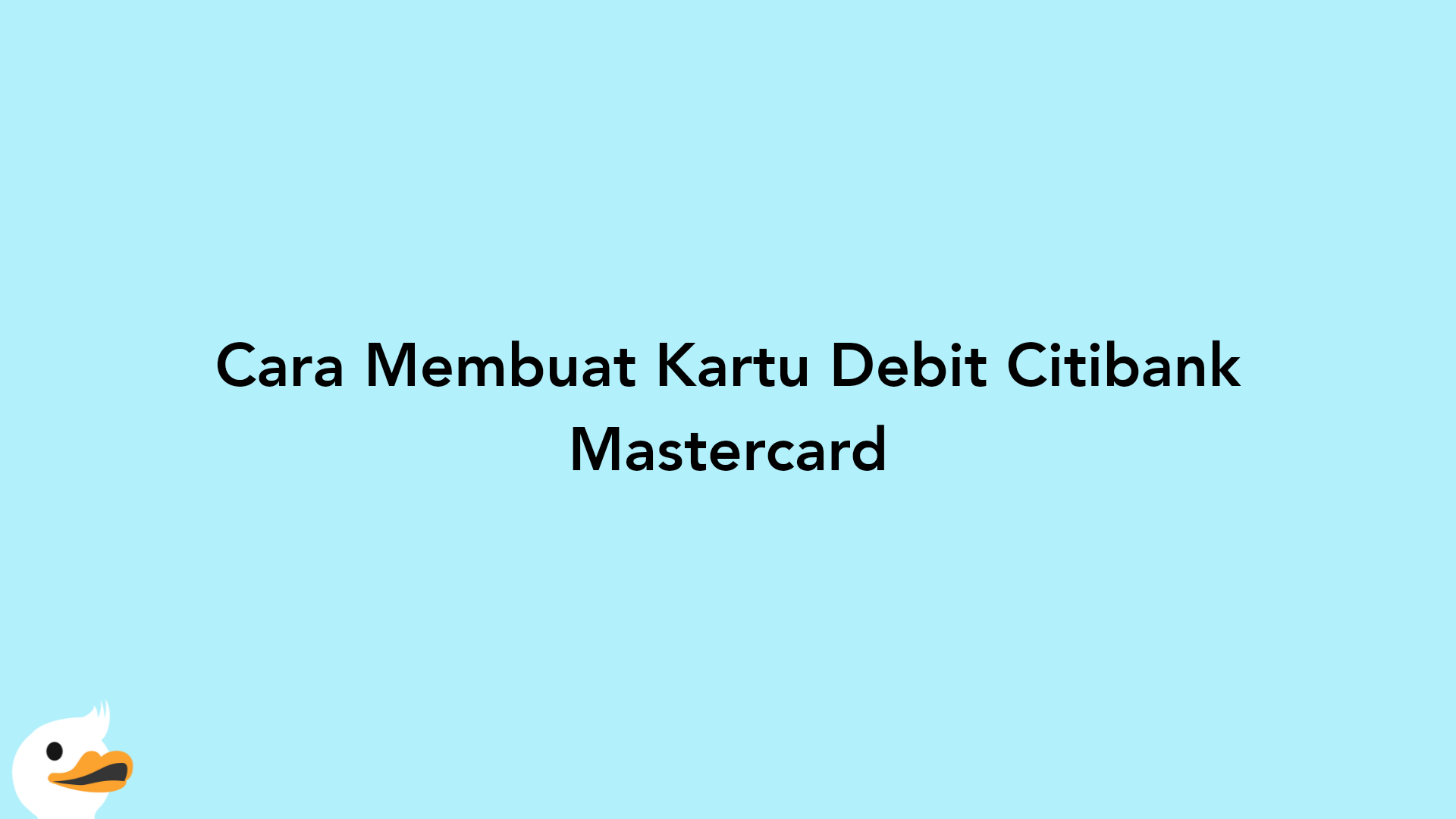 Cara Membuat Kartu Debit Citibank Mastercard