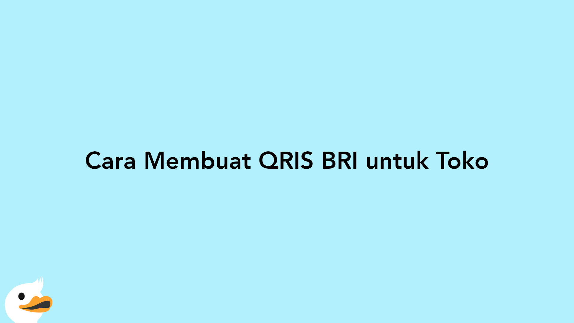 Cara Membuat QRIS BRI untuk Toko